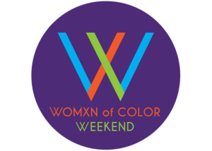 Womxn of Color Weekend
